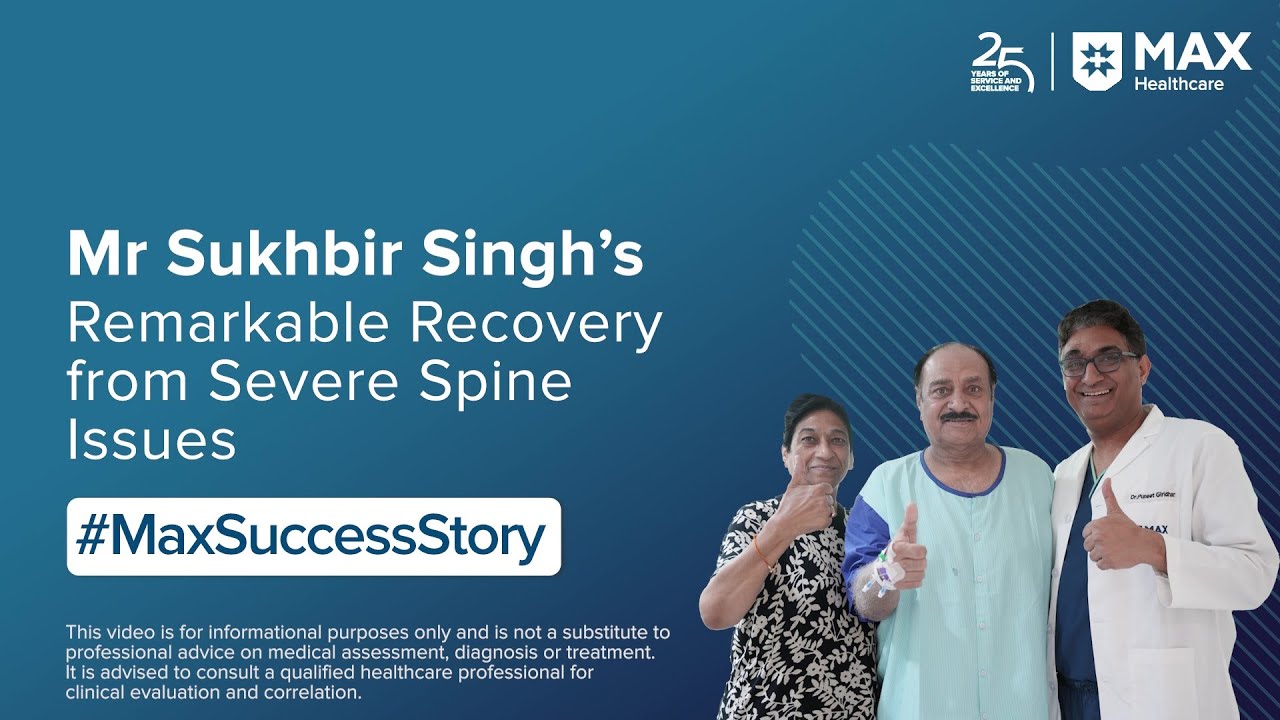 Spinal Fusion Surgery for Remarkable Recovery | Patient Success Story | Max Hospital Dwarka