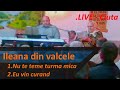 Ciuta 16.09.2017   Ileana de la Valcele - Nu te teme turma mica / Eu vin curand