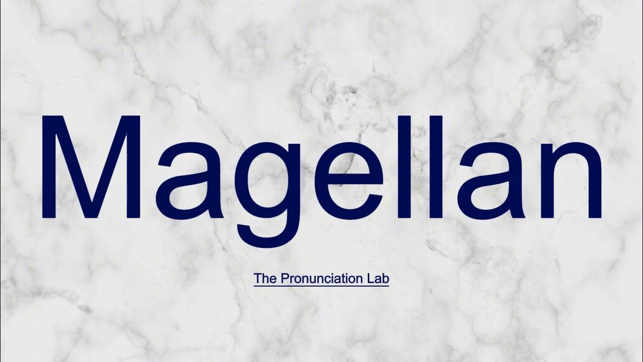 Magellan Pronunciation: How to Pronounce Magellan — How to Say Magellan(04)