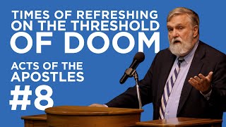 Times of Refreshing on the Threshold of Doom (Acts of the Apostles #8) | Douglas Wilson