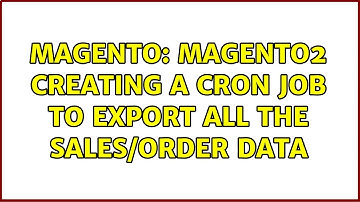 Magento: Magento2 Creating a CRON job to export all the sales/order data