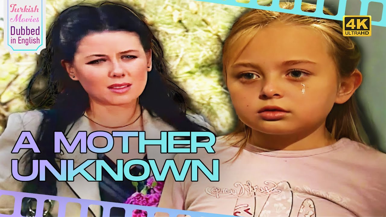 A Mother Unknown - Turkish Movies Dubbed in English - 4K - Cici Annem