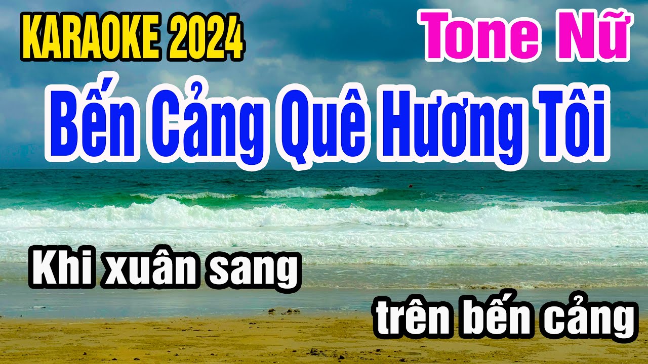 Bến Cảng Quê Hương Tôi Karaoke Tone Nữ Nhạc Sống gia huy karaoke