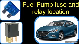 2018 Mazda 3 Fuel Pump fuse and relay location