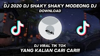 DJ 2020 DJ SHAKY SHAKY MODEONG DJ • VIRAL TIK TOK TERBARU