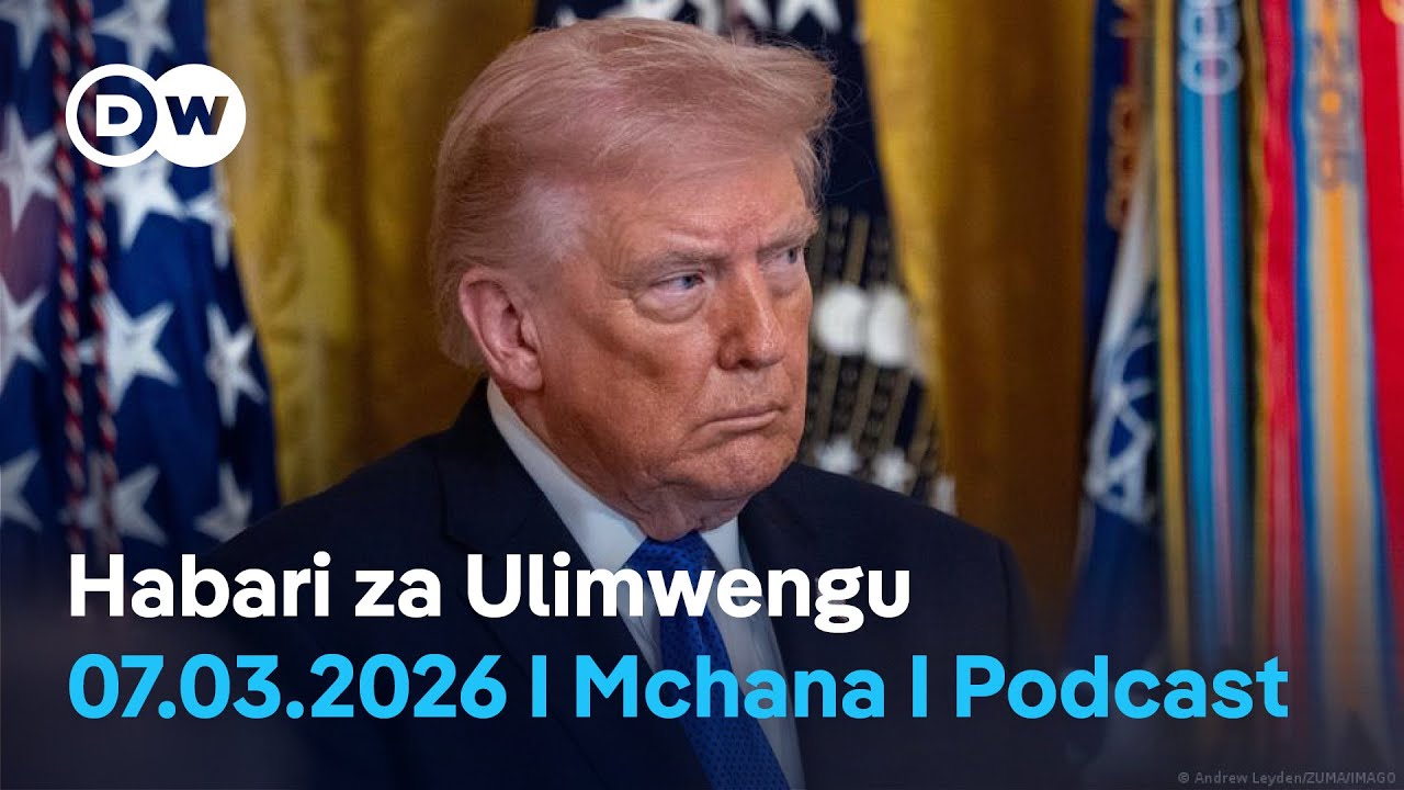 Habari za Ulimwengu I 07.03.2026