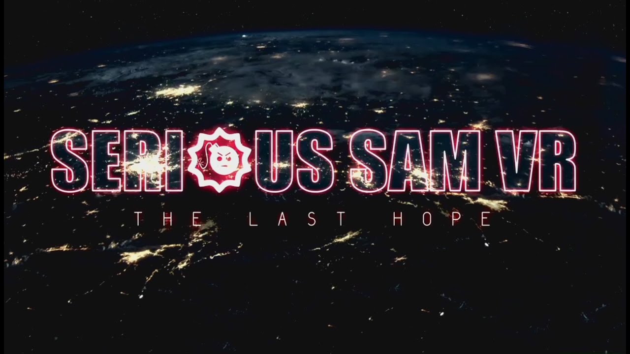 Serious Sam The Last Hope [VR] - Trailer