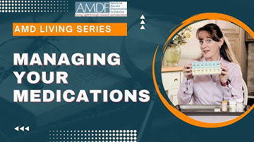 AMD Living: Managing Your Medications with Low Vision from Macular Degeneration