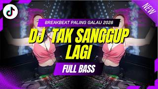 DJ TAK SANGGUP LAGI [ ROSSA ] - BREAKBEAT GALAU FULL MELODY PALING TERBARU 2026 FULL BASS