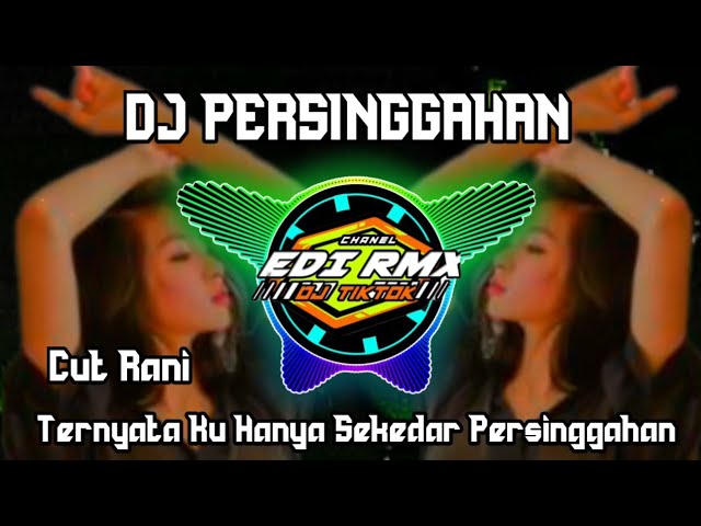 DJ TERNYATA KU HANYA SEKEDAR PERSINGGAHAN REMIX VIRAL TIKTOK TERBARU 2023 DJ PERSINGGAHAN class=