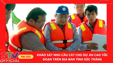 STV - Khảo sát nhu cầu Cát cho Dự án Cao tốc Châu Đốc - Cần Thơ - Sóc Trăng (giai đoạn 1)