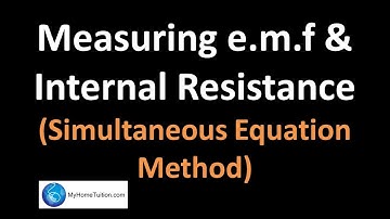 Measuring e.m.f and Internal Resistance (Simultaneous Equation Method)