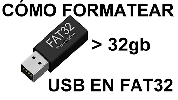 ¿Cómo puedo formatear un USB de más de 32 GB a FAT32?
