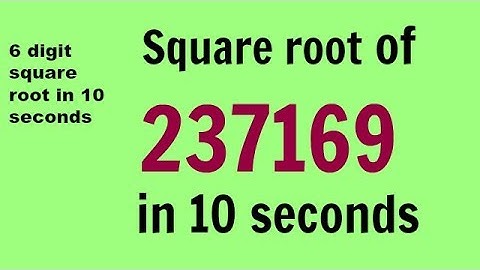 Square root of 6 digit number in 10 seconds