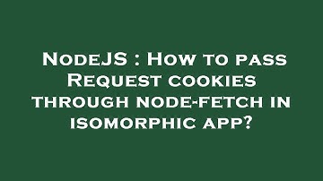 NodeJS : How to pass Request cookies through node-fetch in isomorphic app?