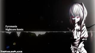 [HD] Pyromania - Nightcore