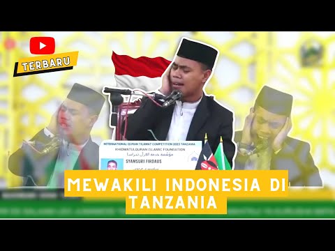 Alhamdulillah Mewakili Indonesia di Ajang MTQ Internasional Tanzania 2023 | Syamsuri Firdaus 🇮🇩