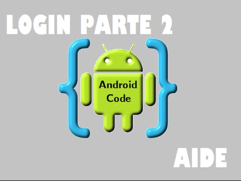 AIDE Programando desde tu Android. Tutorial Login parte 2