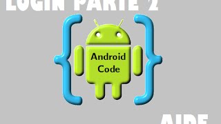 AIDE Programando desde tu Android. Tutorial Login parte 2