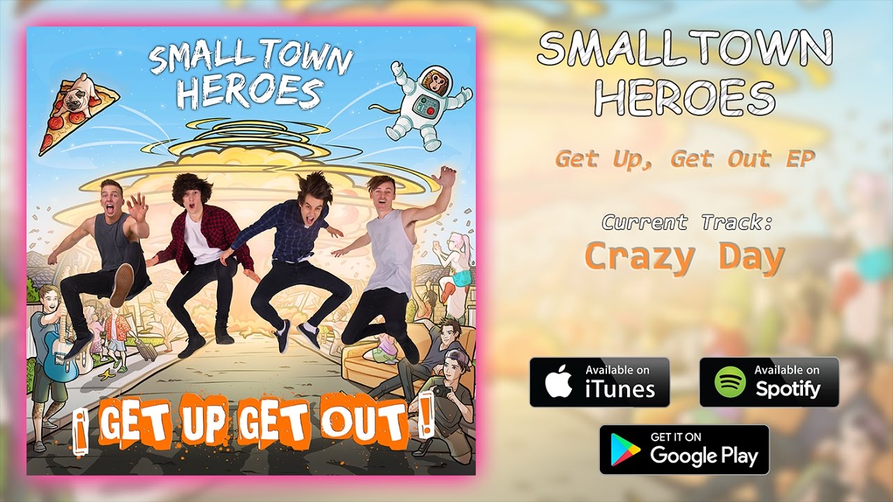 Watch Small Town Heroes - Crazy Day on YouTube Watch Small Town Heroes - Crazy Day on YouTube
