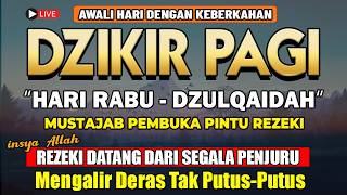 PUTAR DZIKIR INI ! Dzikir Pagi Mustajab Pembuka Pintu Rezeki Dari Segala Penjuru