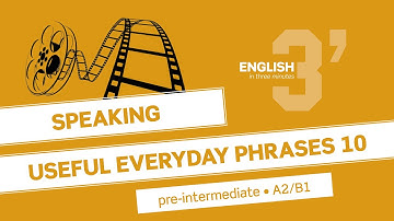 English in 3 minutes (Pre-Intermediate / A2/B1) - Speaking: Useful everyday phrases 10