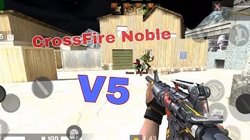 [CF Offline Android] Trải Nghiệm CrossFire Noble V5 By Bbi Official