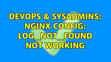 DevOps & SysAdmins: Nginx config: log_not_found not working
