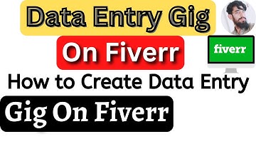How to Create The Best Data Entry Gig on Fiverr - Data Entry Gig | Data Entry Gig on Fiverr