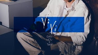 Vô Vị - Đan Hữu ft. TeTe (DaTe) (prod. by Duy Dao)