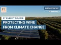 How technology is helping protect the wine sector from climate change | FT Energy Source