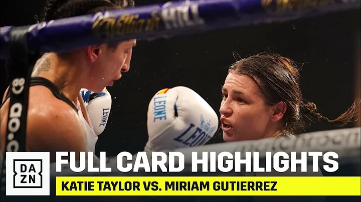 FULL CARD HIGHLIGHTS | Katie Taylor vs. Miriam Gut...