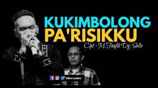 Download lagu UDHIN LEADERS KUKIMBOLONG PA RISIKKU Cipt Muhammad... mp3