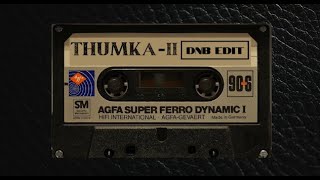THUMKA 2 ( DNB EDIT) | RUDE FLEX