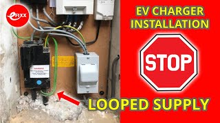 EV Charger installation : BEWARE Looped supply  what are they , cost and time to correct