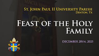 Dec 28, 2025 11am Mass - St John Paul II University Parish, Denton, TX