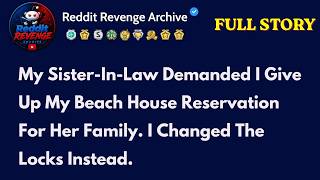 Information [FULL STORY] My sister-in-law demanded I give up my beach house reservation for her family. I... Guide