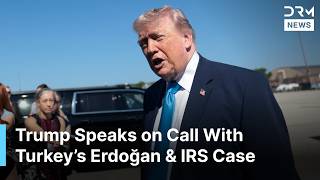 President Trump Praises Erdoğan as "Tough Guy," Discusses Turkey Ties and IRS Settlement | AC1N