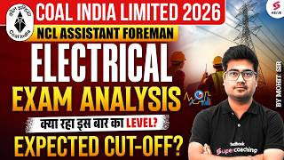 NCL Assistant Foreman Electrical Exam Analysis | NCL Assistant Foreman Electrical Expected Cut Off