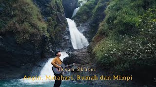 Video thumbnail of "IKSAN SKUTER - ANGIN, MATAHARI, RUMAH DAN MIMPI (OFFICIAL MUSIC VIDEO)"