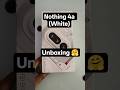 Nothing 4a (White)⚡#smartphone #nothingphone2unboxing #unboxing #mobail #mobiletips #viral 🤗