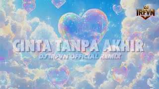Download Lagu CINTA TANPA AKHIR (Dj Irfvn Official Mix) MP3