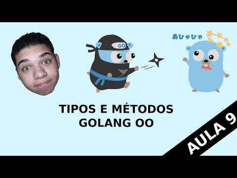 Golang - Aula 9 (Tipos e Métodos) - Go OO