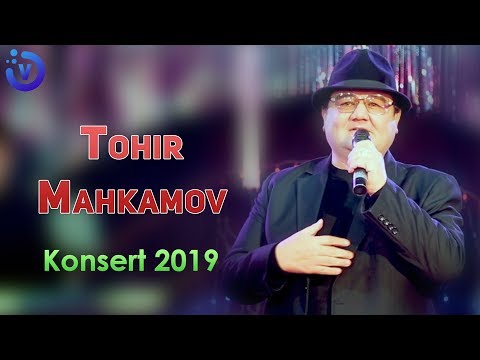 Tohir Mahkamov - Konsert 2019 | Тохир Махкамов - Концерт 2019