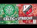 Celtic vs Utrecht live stream, TV and Europa League kick off time