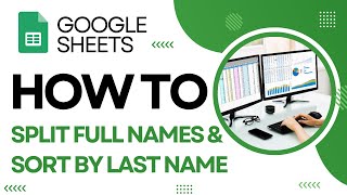 How To Split Full Names and Sort By Last Name In Google Sheets Wealth