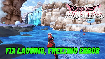 How To Fix DRAGON QUEST MONSTERS: The Dark Prince Lagging, Stuttering or Freezing Issue On PC