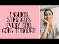 FASHION STRUGGLES EVERY GIRL GOES THROUGH! | FASHION PROBLEMS 101 | Dolly Singh