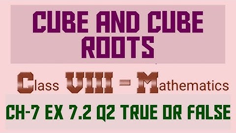 Class 8 Maths Ex 7.2 Q2 True or False Ch-7 Cube and Cube Roots Book NCERT 8th NCERT Maths Ch7 Ex 7.2