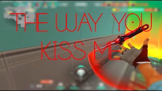 I like the way you kiss me 💋 | Valorant Montage